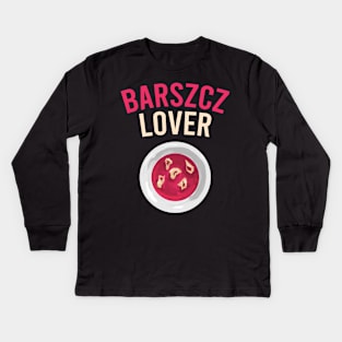 Barszcz lover, Polish design, Barszcz, Poland Kids Long Sleeve T-Shirt